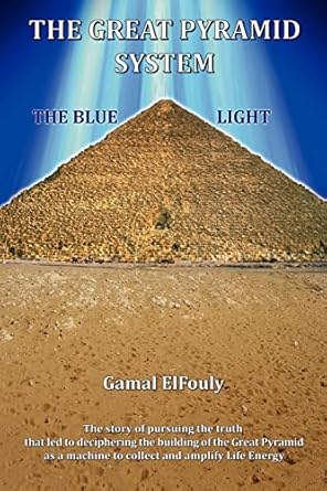the great pyramid system the blue light 1st edition gamal elfouly 1479379328, 978-1479379323