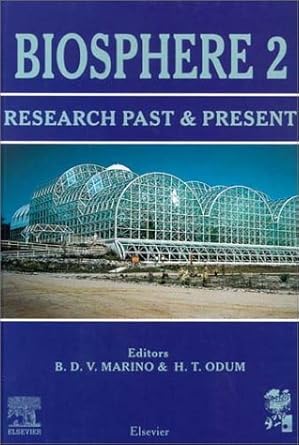 biosphere 2 research past and present 1st edition b d v marino ,h t odum 0080432085, 978-0080432083