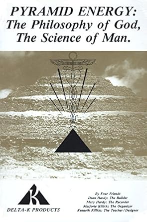 pyramid energy the philosophy of god the science of man 1st edition dean hardy ,mary hardy ,marjorie killick