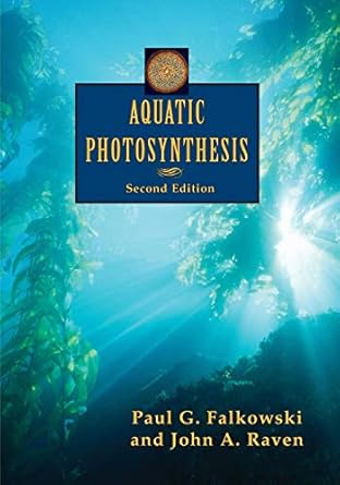 aquatic photosynthesis 2nd edition paul g falkowski ,john a raven 0691115516, 978-0691115511