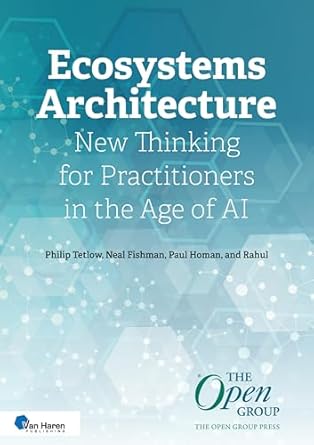 ecosystems architecture 1st edition philip tetlow ,neal fishman ,paul homan ,rahul b0028ogg4u