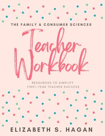 the family and consumer sciences teacher workbook 1st edition elizabeth susan hagan b09rm5xlqh, 979-8487602138