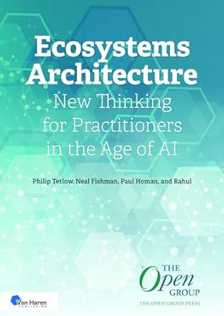 ecosystems architecture new thinking for practitioners in the age of ai 1st edition philip tetlow ,neal