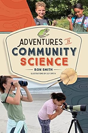 adventures in community science notes from the field and a how to guide for saving species and protecting