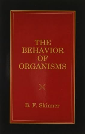 the behavior of organisms by b f skinner 1st edition b f skinner b01jxowmmc