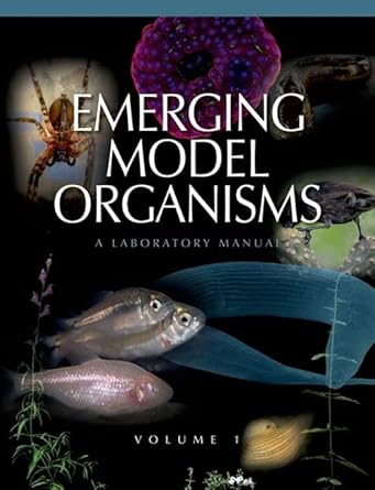 emerging model organisms a laboratory manual volume 1 lab manual edition david a crotty ,alexander gann