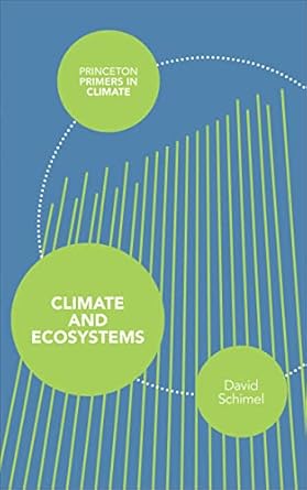 climate and ecosystems 1st edition david schimel 0691151962, 978-0691151960