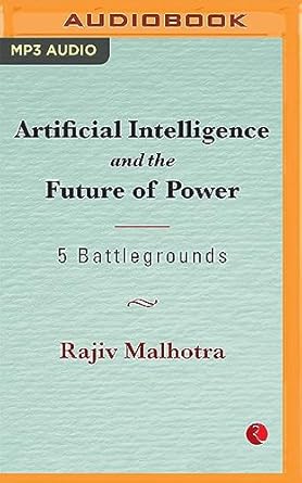 artificial intelligence and the future of power 5 battlegrounds 1st edition rajiv malhotra ,rajat verman
