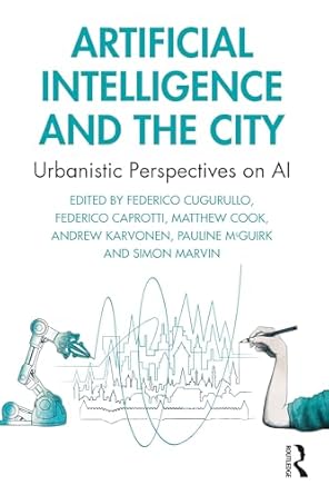artificial intelligence and the city urbanistic perspectives on ai 1st edition federico cugurullo ,federico