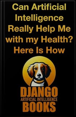 can artificial intelligence really help me with my health here is how 1st edition django artificial