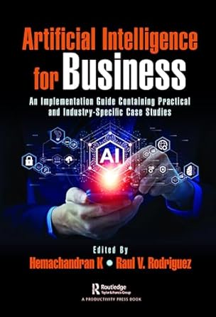 artificial intelligence for business 1st edition hemachandran k ,raul v rodriguez 103241507x, 978-1032415079