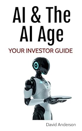 ai and the ai age your investor guide 1st edition david anderson b0f3p9r1z7