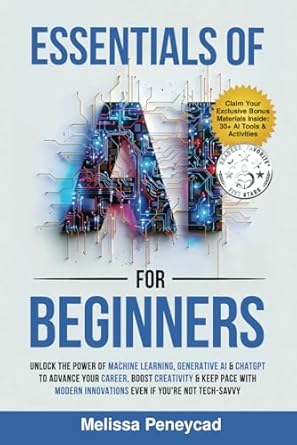 essentials of ai for beginners unlock the power of machine learning generative ai and chatgpt to advance your