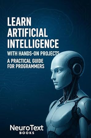 learning artificial intelligence with hands on projects a practical guide for programmers 1st edition