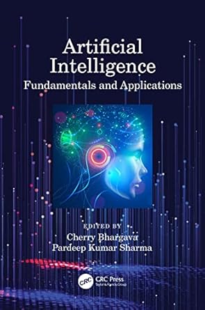 artificial intelligence fundamentals and applications 1st edition cherry bhargava ,pradeep kumar sharma