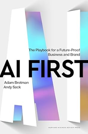 ai first the playbook for a future proof business and brand 1st edition adam brotman ,andy sack 1647829658,