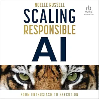 scaling responsible ai from enthusiasm to execution 1st edition noelle russell ,deanna anthony ,ascent audio