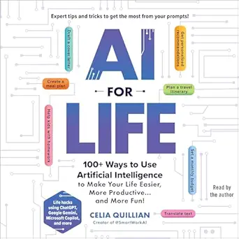 ai for life 100+ ways to use artificial intelligence to make your life easier more productive and more fun