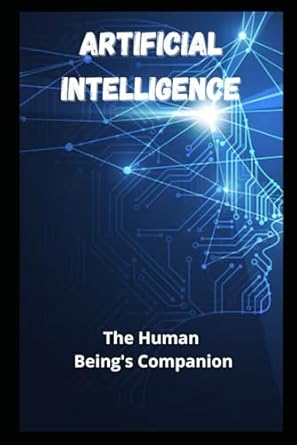 artificial intelligence the human beings companion 1st edition konan joel kouadio b0f1yv5km8, 979-8314639450