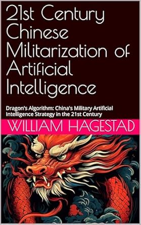 21st century chinese militarization of artificial intelligence dragons algorithm chinas military artificial