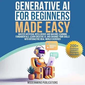 generative ai for beginners made easy master artificial intelligence and machine learning fundamentals learn