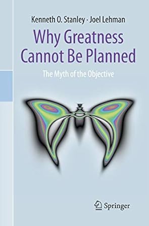why greatness cannot be planned the myth of the objective 2015th edition kenneth o o stanley ,joel lehman