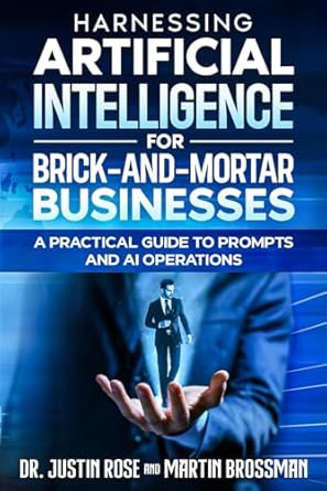 harnessing artificial intelligence for brick and mortar businesses a practical guide to prompts and ai