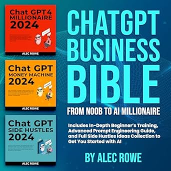 chatgpt business bible from noob to ai millionaire includes in depth beginners training advanced prompt