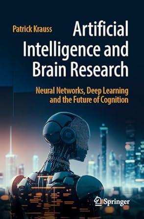 artificial intelligence and brain research neural networks deep learning and the future of cognition 1st