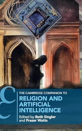 the cambridge companion to religion and artificial intelligence 1st edition beth singler ,fraser watts