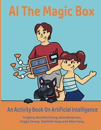 ai the magic box an activity book on artificial intelligence 1st edition tingting chung ,rani banjarian