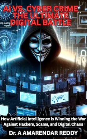 ai vs cyber crime the ultimate digital battle how artificial intelligence is winning the war against hackers