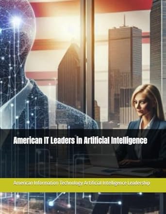 american it leaders in artificial intelligence 1st edition american information technology artificial