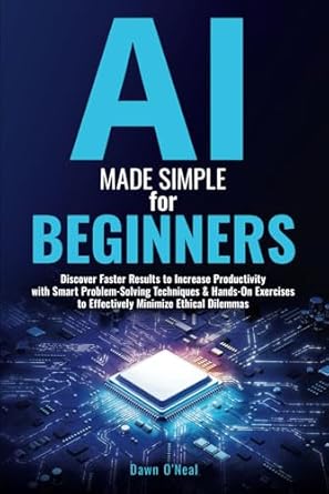 ai made simple for beginners discover faster results to increase productivity with smart problem solving