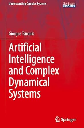 artificial intelligence and complex dynamical systems 1st edition giorgos tsironis 3031819454, 978-3031819452