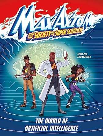 the world of artificial intelligence 1st edition carol kim ,erik doescher b09cyqpfpw, 978-1669017431