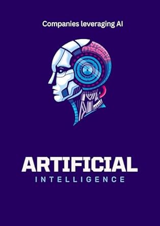 companies leveraging artificial intelligence 1st edition qdix press b0cb4z3r2f, b0dpy296rc