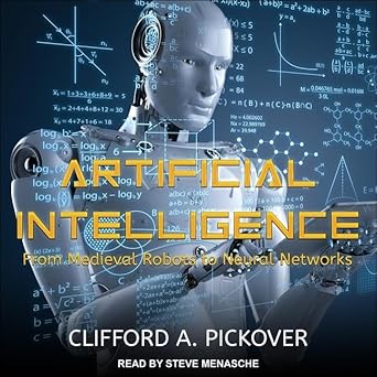 artificial intelligence from medieval robots to neural networks 1st edition clifford a pickover b08zbjfsbl,