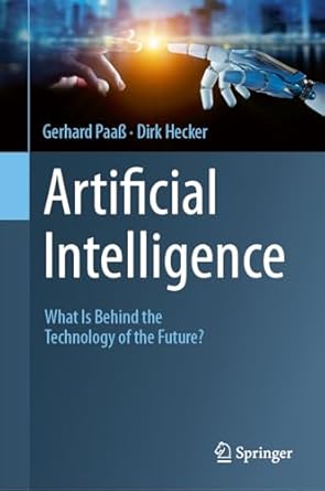 artificial intelligence what is behind the technology of the future 1st edition gerhard paass ,dirk hecker