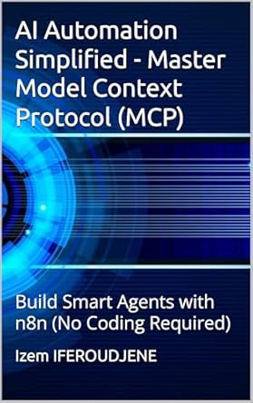 ai automation simplified master model context protocol build smart agents with n8n 1st edition izem