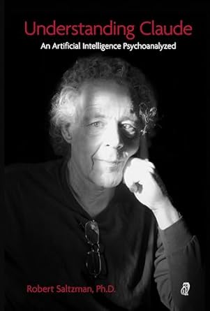 understanding claude an artificial intelligence psychoanalyzed 1st edition robert saltzman b00enkq0j8,