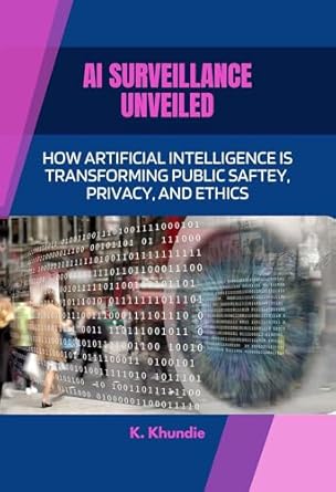 ai surveillance unveiled how artificial intelligence is transforming public safety privacy and ethics 1st