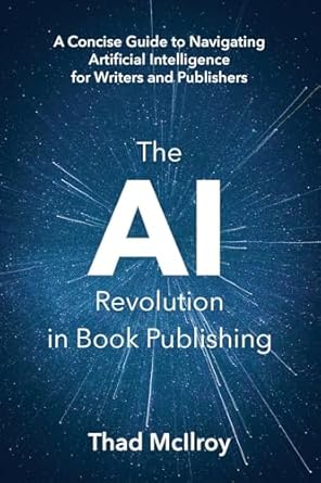 the ai revolution in book publishing a concise guide to navigating artificial intelligence for writers and