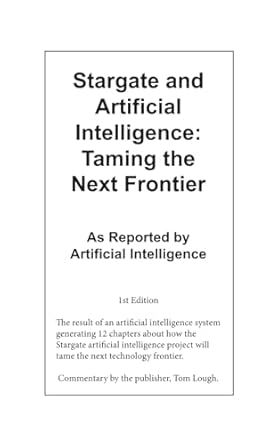 stargate and artificial intelligence taming the next frontier 1st edition tom lough b0dttbfrch, 979-8307888780