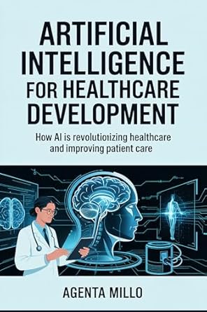 artificial intelligence for healthcare development how ai is revolutionizing healthcare and improving patient