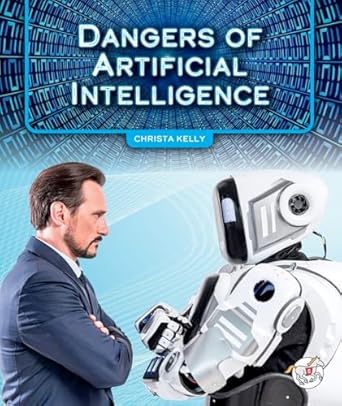 dangers of artificial intelligence 1st edition christa kelly 1503893790, 978-1503893795