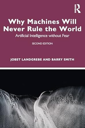 why machines will never rule the world 2nd edition barry smith ,jobst landgrebe 1032941405, 978-1032941400