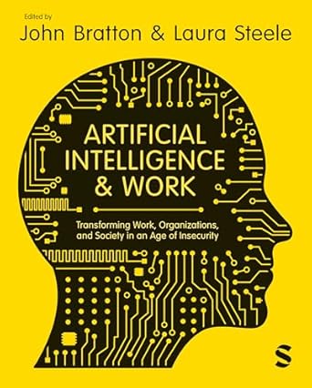artificial intelligence and work transforming work organizations and society in an age of insecurity 1st