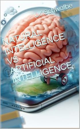 natural intelligence vs artificial intelligence 1st edition ulf schwalbe b0dvqcwsqy