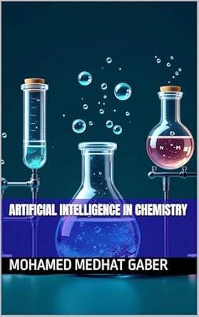 artificial intelligence in chemistry 1st edition mohamed medhat gaber b0dx6wrknt